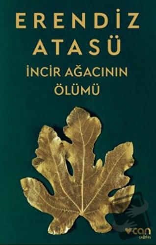 İncir Ağacının Ölümü - Erendiz Atasü - Can Yayınları - Fiyatı - Yoruml