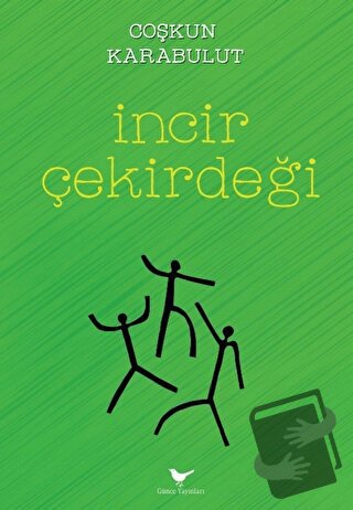 İncir Çekirdeği - Coşkun Karabulut - Günce Yayınları - Fiyatı - Yoruml