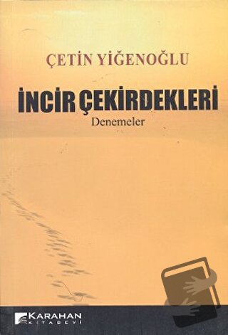 İncir Çekirdekleri - Çetin Yiğenoğlu - Karahan Kitabevi - Fiyatı - Yor