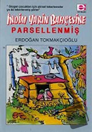 İndim Yarin Bahçesine... Parsellenmiş !.. - Erdoğan Tokmakçıoğlu - E Y