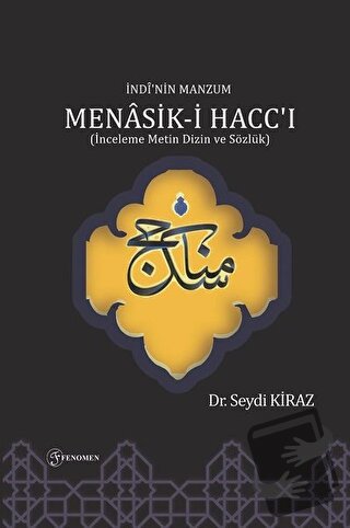 İndi'nin Manzum Menasik-i Hacc'ı - Seydi Kiraz - Fenomen Yayıncılık - 