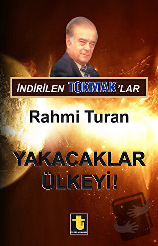 İndirilen Tokmak'lar - Yakacaklar Ülkeyi, Rahmi Turan, Toker Yayınları