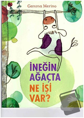 İneğin Ağaçta Ne İşi Var? - Gemma Merino - Beta Kids - Fiyatı - Yoruml