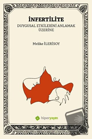 İnfertilite (Kısırlık) Duygusal Etkilerini Anlamak Üzerine - Melike İl