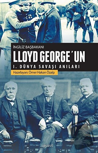 İngiliz Başbakanı Lloyd George'un 1.Dünya Savaşı Anıları - Ömer Hakan 