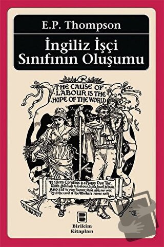 İngiliz İşçi Sınıfının Oluşumu - E. P. Thompson - Birikim Yayınları - 