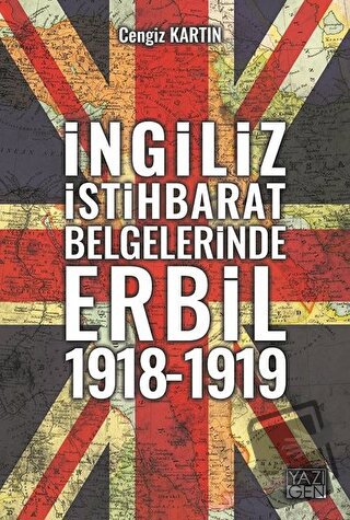 İngiliz İstihbarat Belgelerinde Erbil 1918 - 1919 - Cengiz Kartın - Ya