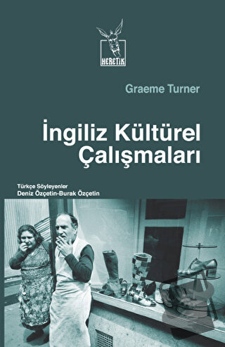 İngiliz Kültürel Çalışmaları - Graeme Turner - Heretik Yayıncılık - Fi