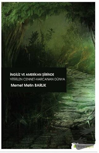 İngiliz ve Amerikan Şiirinde Yitirilen Cennet Harcanan Dünya - Memet M