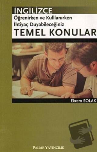 İngilizce Öğrenirken ve Kullanırken İhtiyaç Duyabileceğiniz Temel Konu