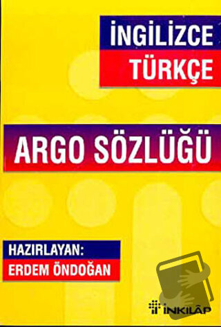 İngilizce - Türkçe Argo Sözlüğü - Erdem Öndoğan - İnkılap Kitabevi - F