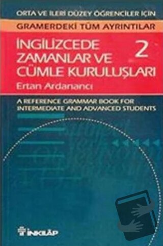 İngilizcede Zamanlar ve Cümle Kuruluşları Cilt: 2 - Ertan Ardanancı - 