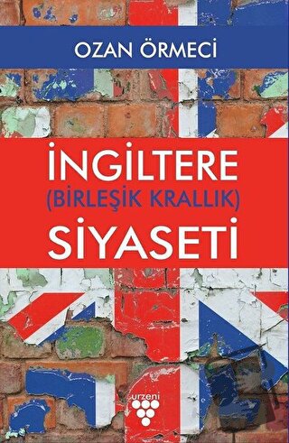 İngiltere (Birleşik Krallık) Siyaseti - Ozan Örmeci - Urzeni Yayıncılı