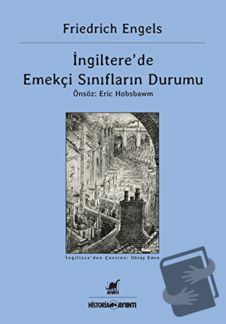 İngiltere’de Emekçi Sınıfların Durumu - Friedrich Engels - Ayrıntı Yay