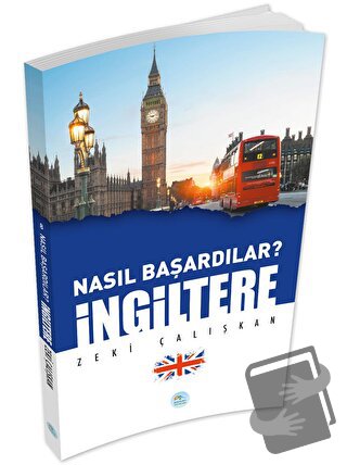 İngiltere - Nasıl Başardılar? - Zeki Çalışkan - Maviçatı Yayınları - F