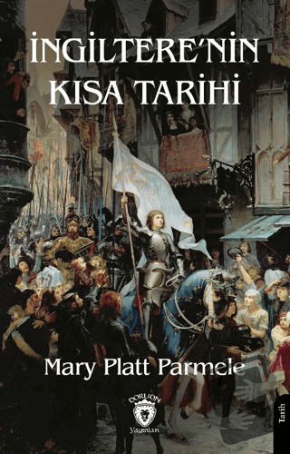 İngiltere’nin Kısa Tarihi - Mary Platt Parmele - Dorlion Yayınları - F