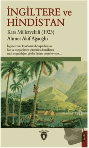İngiltere Ve Hindistan - Ahmet Akif Ağaoğlu - Dorlion Yayınları - Fiya