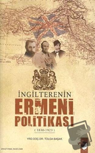 İngilterenin Ermeni Politikası - Tolga Başak - IQ Kültür Sanat Yayıncı