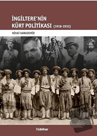 İngiltere'nin Kürt Politikası 1918-1932 - Nihat Karademir - Nubihar Ya