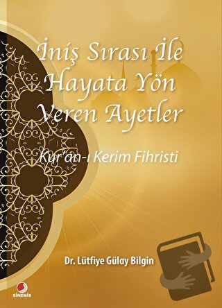 İniş Sırası ile Hayata Yön Veren Ayetler - Lütfiye Gülay Bilgin - Sine