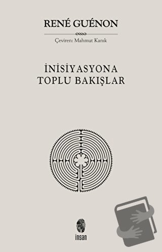 İnisiyasyona Toplu Bakışlar - Rene Guenon - İnsan Yayınları - Fiyatı -