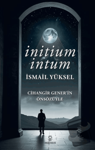 İnitium İntum - İsmail Yüksel - Hermes Yayınları - Fiyatı - Yorumları 