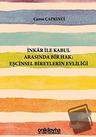 İnkar ile Kabul Arasında Bir Hak: Eşcinsel Bireylerin Evliliği - Cansu