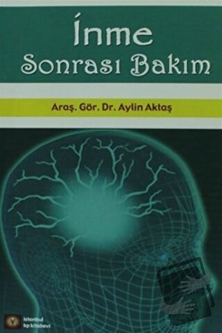 İnme Sonrası Bakım - Aylin Aktaş - İstanbul Tıp Kitabevi - Fiyatı - Yo