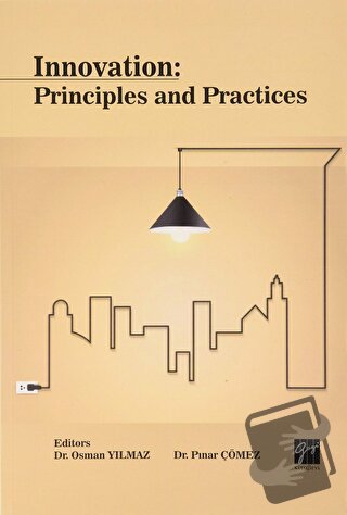 Innovation Principles and Practices - Osman Yılmaz - Gazi Kitabevi - F