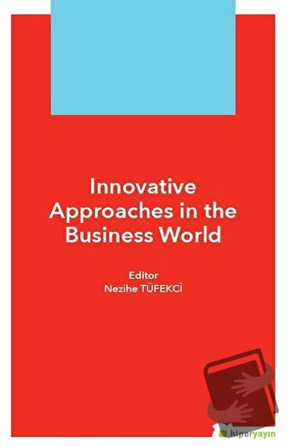 Innovative Approaches in The Business World - Nezihe Tüfekçi - Hiperli