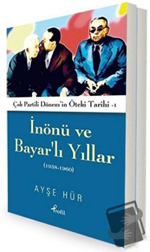 İnönü ve Bayar'lı Yıllar 1938-1960 - Darbeli ve Çatışmalı Yıllar 1961-