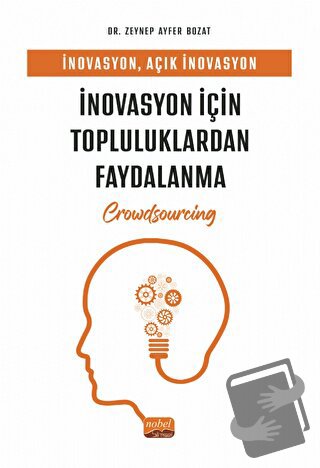 İnovasyon, Açık İnovasyon Ve İnovasyon İçin Topluluklardan Faydalanma 