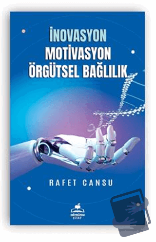 İnovasyon Motivasyon Örgütsel Bağlılık - Rafet Cansu - Almina Kitap - 