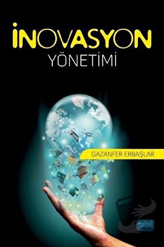 İnovasyon Yönetimi - Gazanfer Erbaşlar - Nobel Akademik Yayıncılık - F