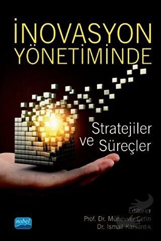 İnovasyon Yönetiminde Stratejiler ve Süreçler - İsmail Karsantık - Nob