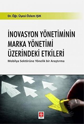 İnovasyon Yönetiminin Marka Yönetimi Üzerindeki Etkileri - Özlem Işık 