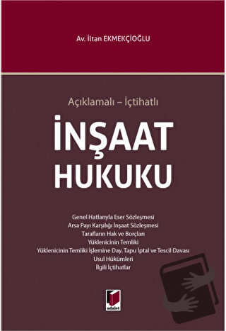 İnşaat Hukuku (Ciltli) - İltan Ekmekçioğlu - Adalet Yayınevi - Fiyatı 