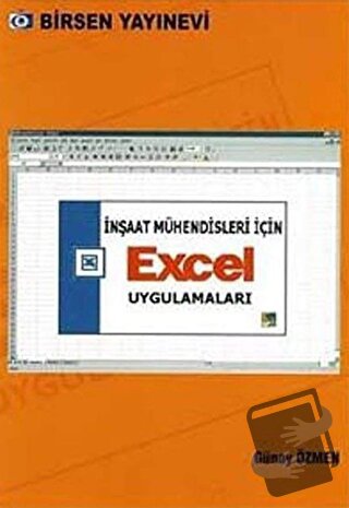 İnşaat Mühendisleri İçin Excel Uygulamaları - Günay Özmen - Birsen Yay