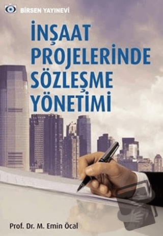 İnşaat Projelerinde Sözleşme Yönetimi - M. Emin Öcal - Birsen Yayınevi