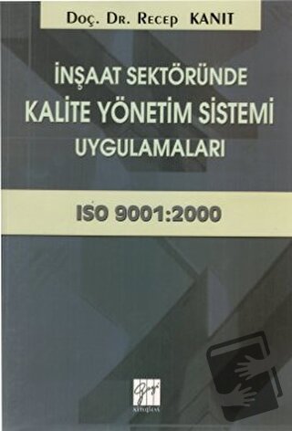 İnşaat Sektöründe Kalite Yönetim Sistemi Uygulamaları - Recep Kanıt - 