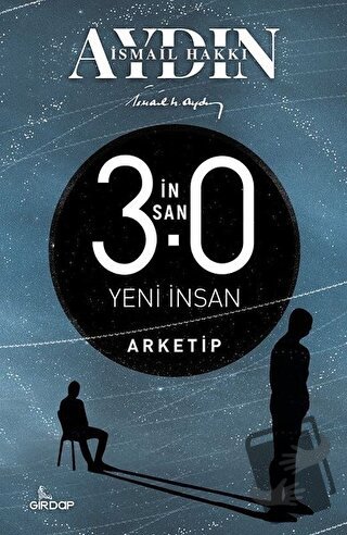 İnsan 3.0 Yeni İnsan – Arketip - İsmail Hakkı Aydın - Girdap Kitap - F