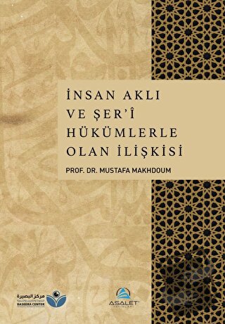 İnsan Aklı ve Şer'i Hükümlerle Olan İlişkisi - Mustafa Makhdoum - Asal