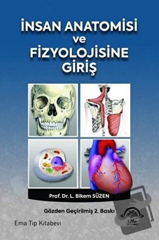 İnsan Anatomisi ve Fizyolojisine Giriş - L. Bikem Süzen - EMA Tıp Kita