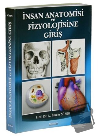 İnsan Anatomisi ve Fizyolojisine Giriş - Bikem Süzen - Bedray Yayınevi