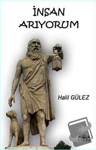 İnsan Arıyorum - Halil Gülez - Mola Kitap - Fiyatı - Yorumları - Satın