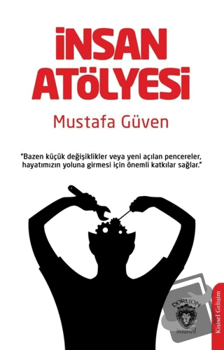 İnsan Atölyesi - Mustafa Güven - Dorlion Yayınları - Fiyatı - Yorumlar