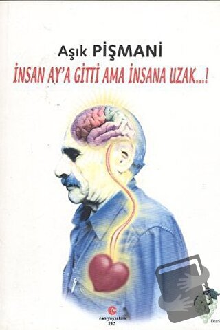 İnsan Ay'a Gitti Ama İnsana Uzak..! - Aşık Pişmani - Can Yayınları (Al