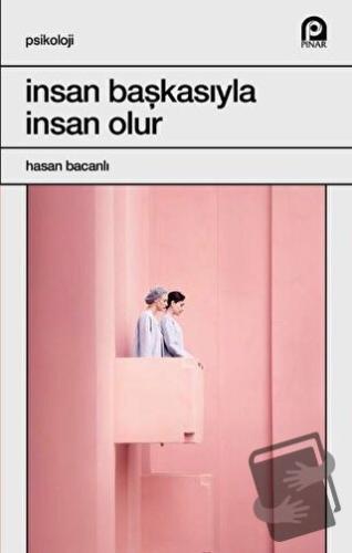 İnsan Başkasıyla İnsan Olur - Hasan Bacanlı - Pınar Yayınları - Fiyatı