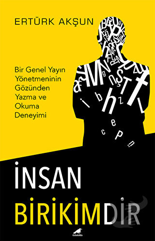 İnsan Birikimdir - Ertürk Akşun - Kara Karga Yayınları - Fiyatı - Yoru