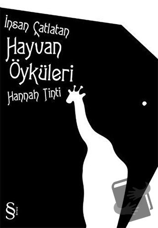 İnsan Çatlatan Hayvan Öyküleri - Hannah Tinti - Everest Yayınları - Fi